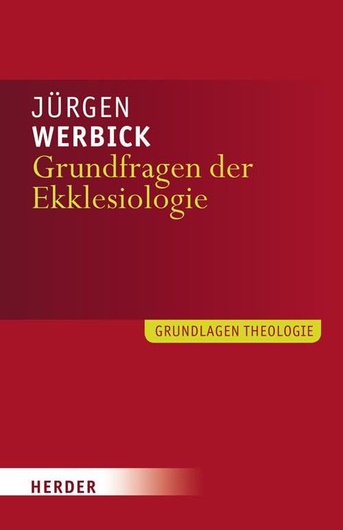 Grundfragen der Ekklesiologie (Grundlagen Theologie) Religion & Esotericism