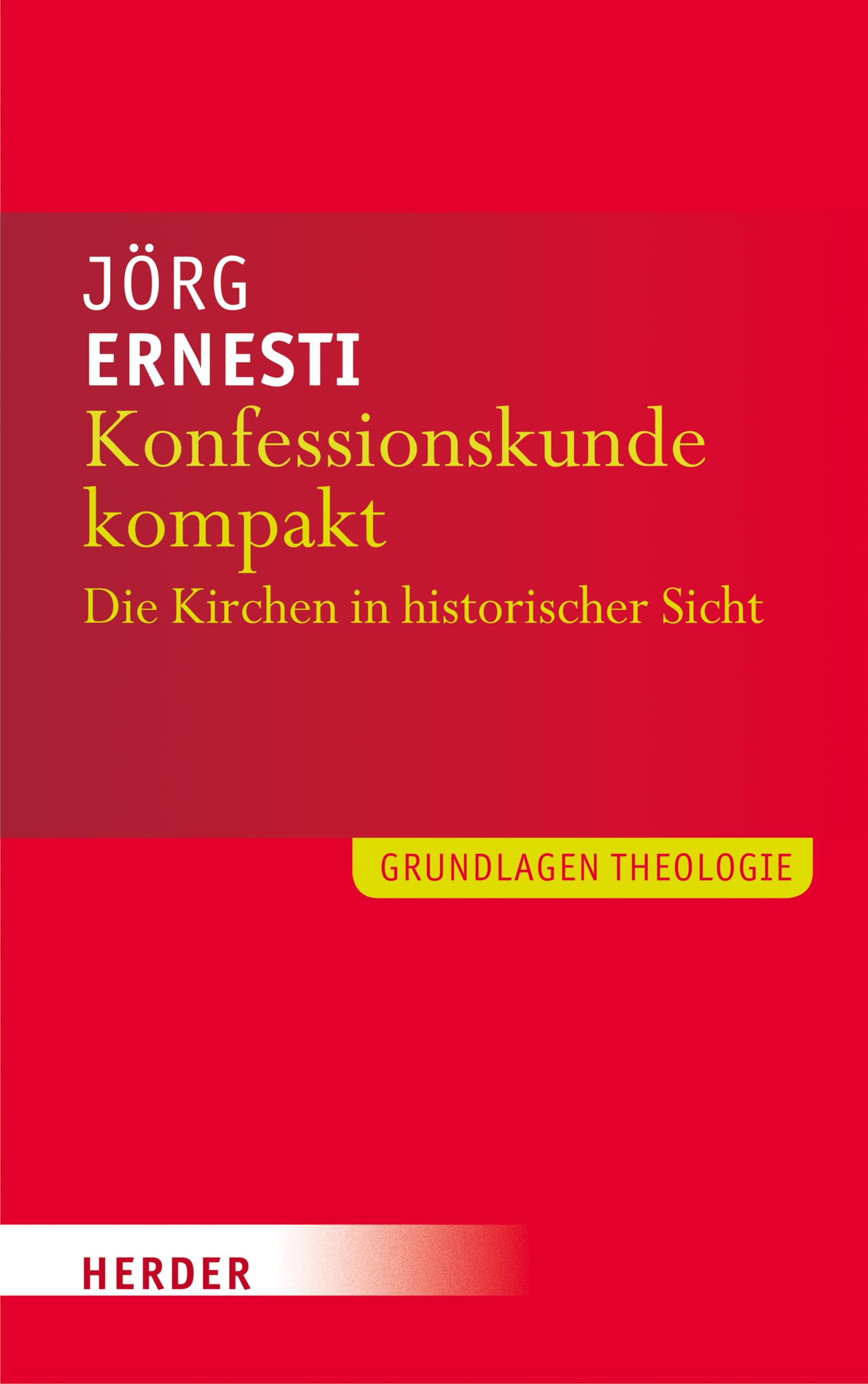 Konfessionskunde kompakt: Die christlichen Kirchen in Geschichte und Gegenwart Religion & Esotericism