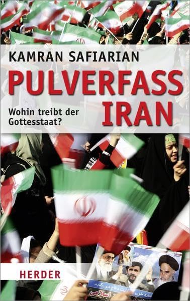 Pulverfass Iran: Wohin treibt der Gottesstaat? Books