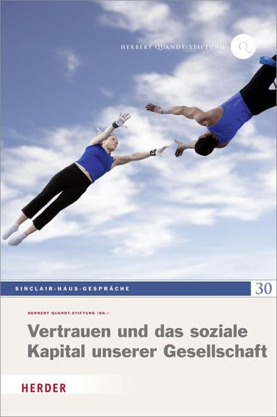 Vertrauen und das soziale Kapital unserer Gesellschaft Social Sciences