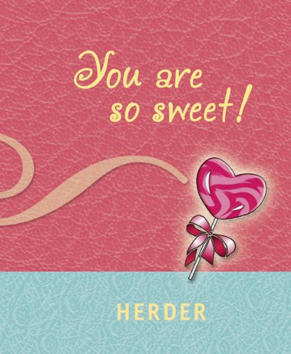 You are so sweet: Schlüsselworte für einen ganz besonderen Menschen Lifestyle