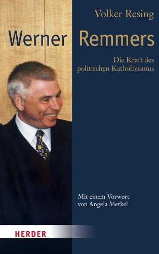 Werner Remmers: Die Kraft des politischen Katholizismus Politics & History