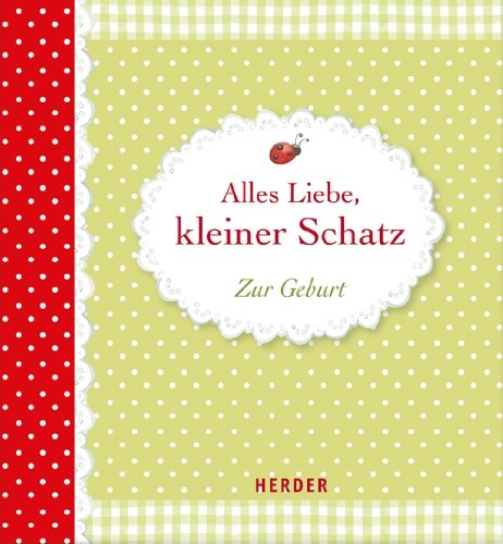 Alles Liebe, kleiner Schatz: Zur Geburt Parents & Children