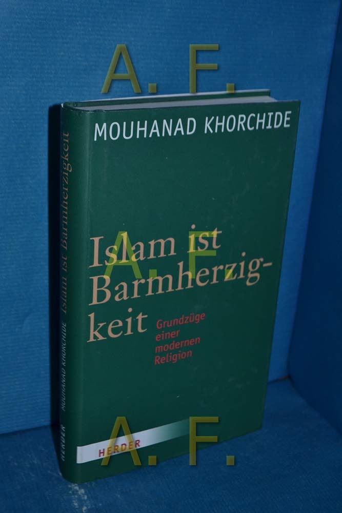 Islam ist Barmherzigkeit: Grundzüge einer modernen Religion Books