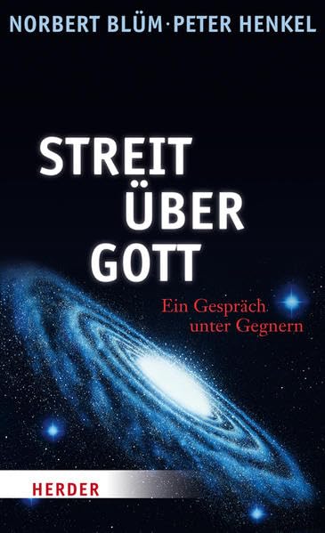 Streit über Gott: Ein Gespräch unter Gegnern Politics & History