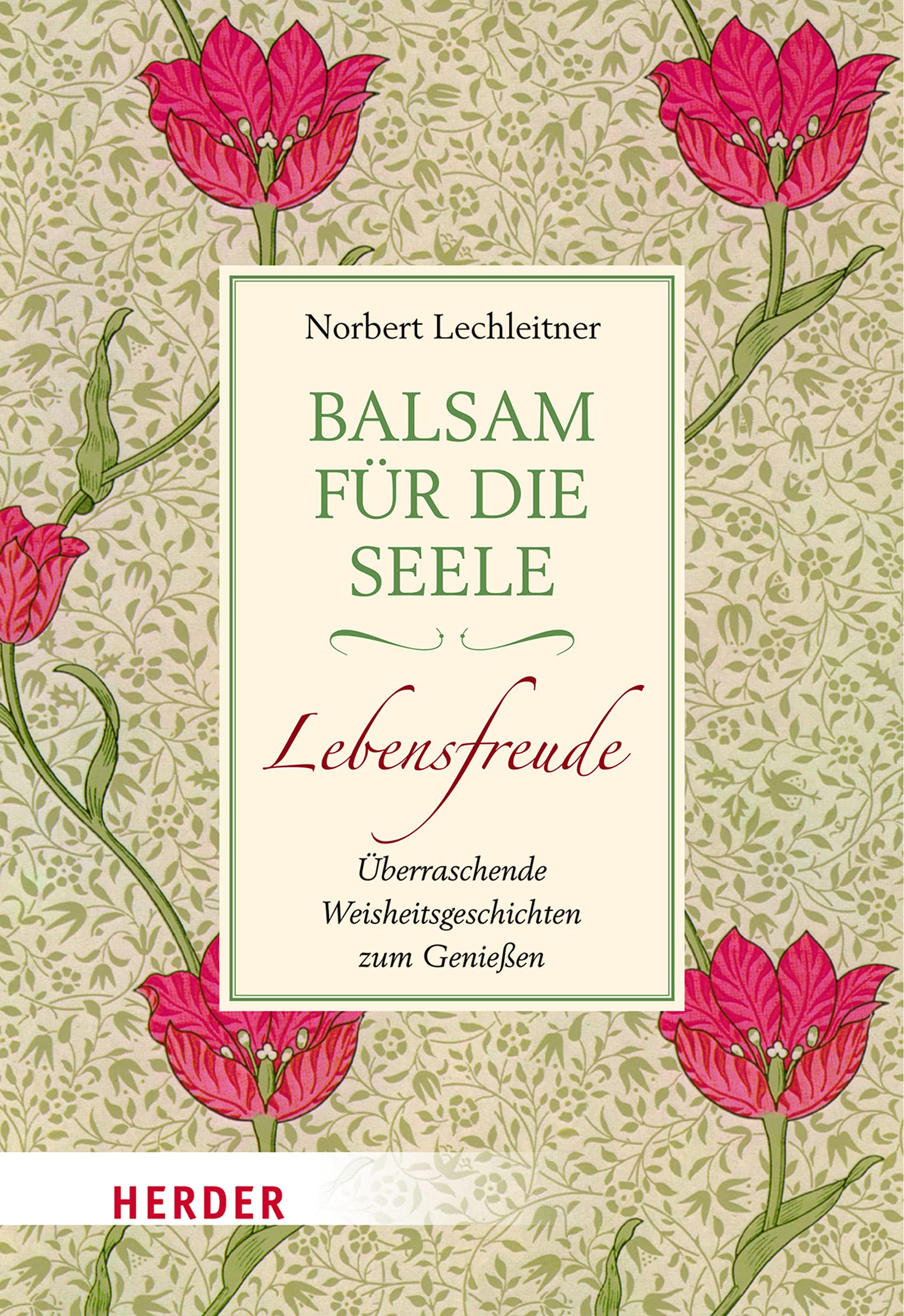 Balsam für die Seele - Lebensfreude: Überraschende Weisheitsgeschichten zum Genießen Lifestyle