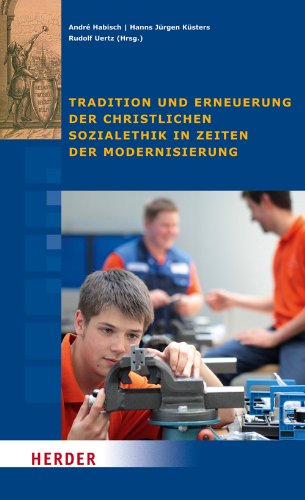 Tradition und Erneuerung der christlichen Sozialethik in Zeiten der Modernisierung Books