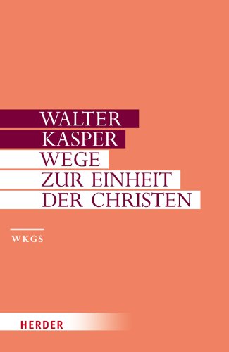Wege zur Einheit der Christen: Schriften zur Ökumene I (Walter Kasper Gesammelte Schriften) Film, Art & Culture