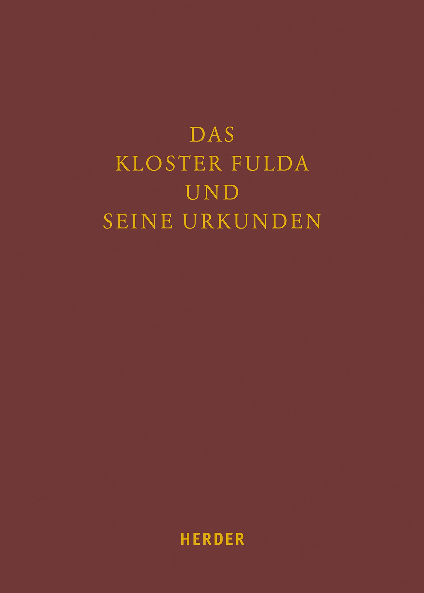 Das Kloster Fulda und seine Urkunden: Moderne archivische Erschließung und ihre Perspektiven für die historische Forschung (Fuldaer Studien) Film, Art & Culture