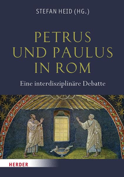 Petrus und Paulus in Rom: Eine interdisziplinäre Debatte Religion & Esotericism