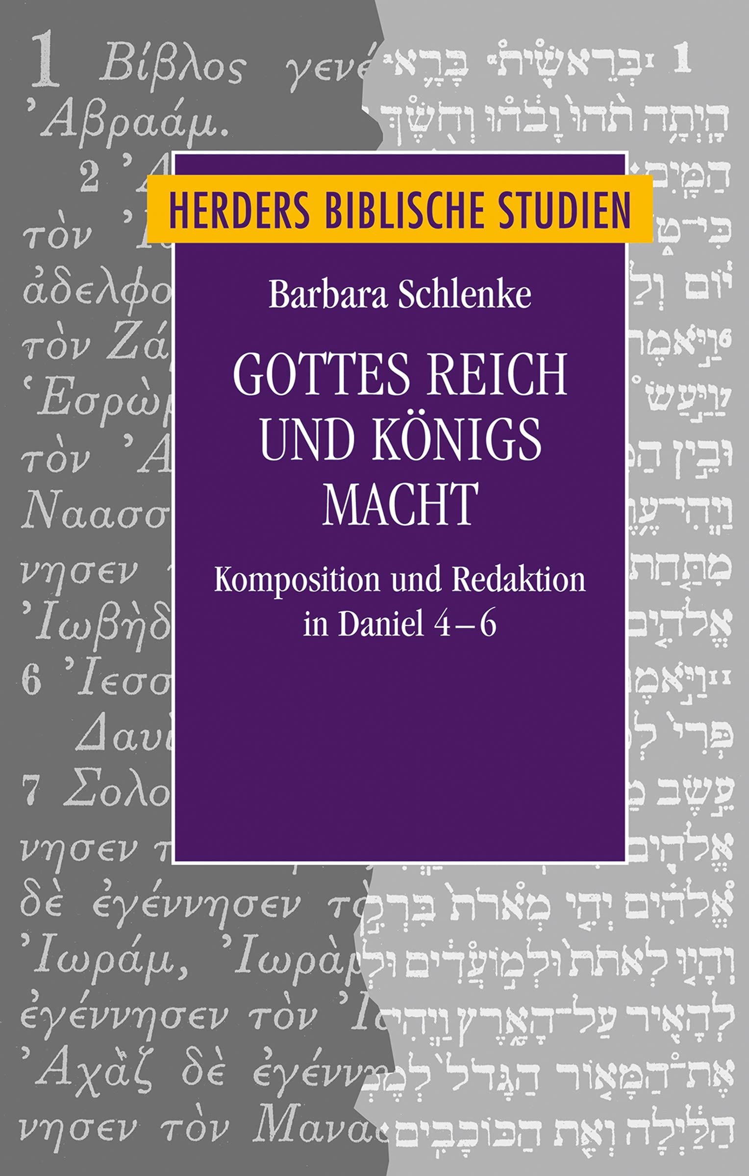 Gottes Reich und Königs Macht: Komposition und Redaktion in Daniel 4-6 (Herders biblische Studien) Film, Art & Culture