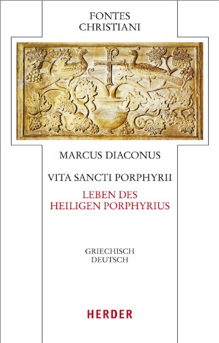 Vita Sancti Porphyrii - Leben des heiligen Porphyrius: Griechisch - Deutsch (53) (Fontes Christiani 4. Folge) Religion & Esotericism