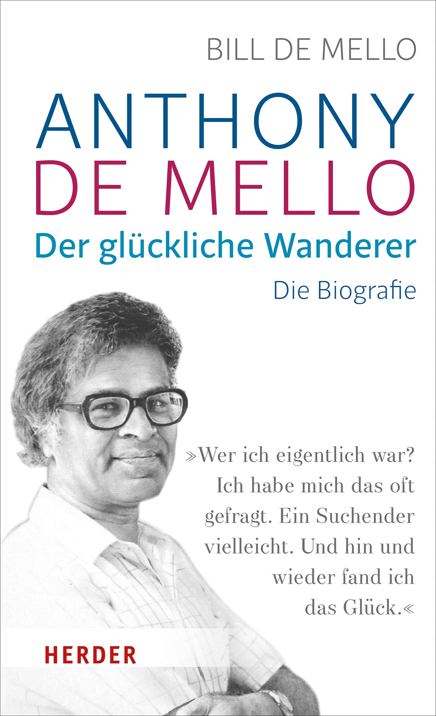 Anthony de Mello - Der glückliche Wanderer: Die Biografie Politics & Society