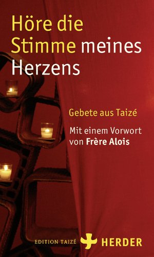 Höre die Stimme meines Herzens: Gebete aus Taizé Religion & Esotericism