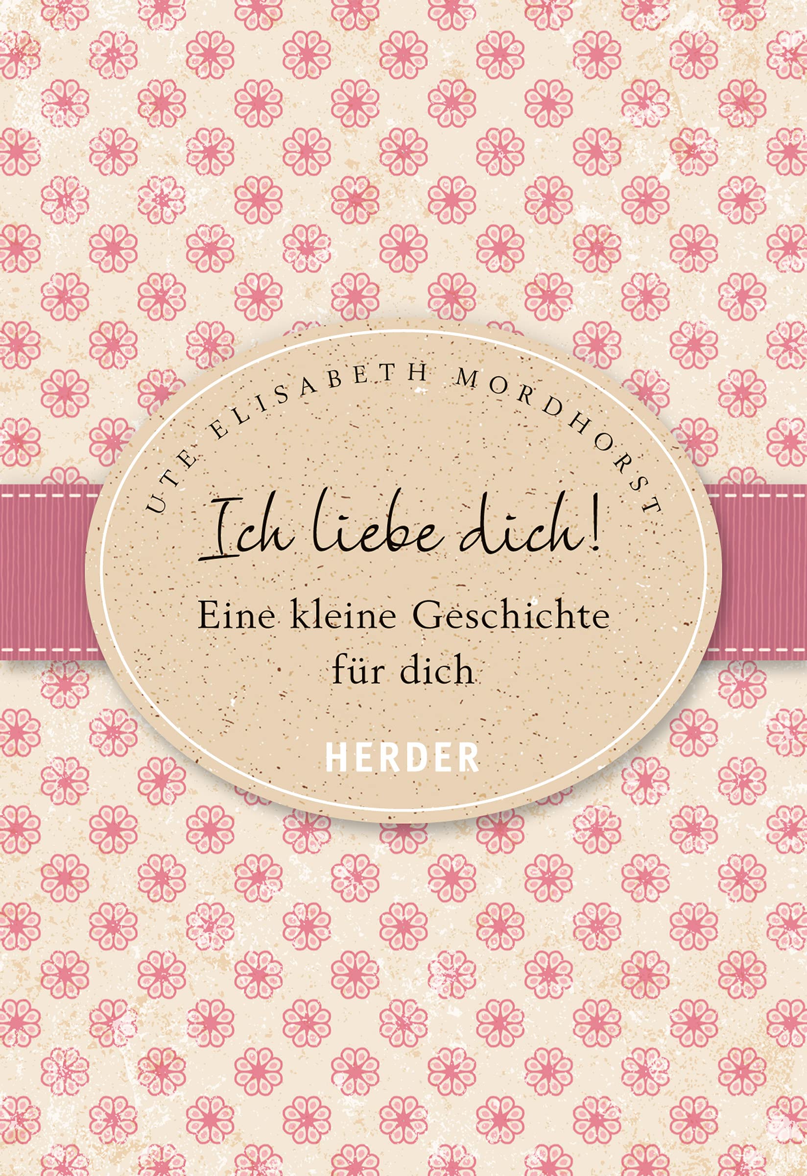 Ich liebe dich!: Eine kleine Geschichte für dich Partnership & Love