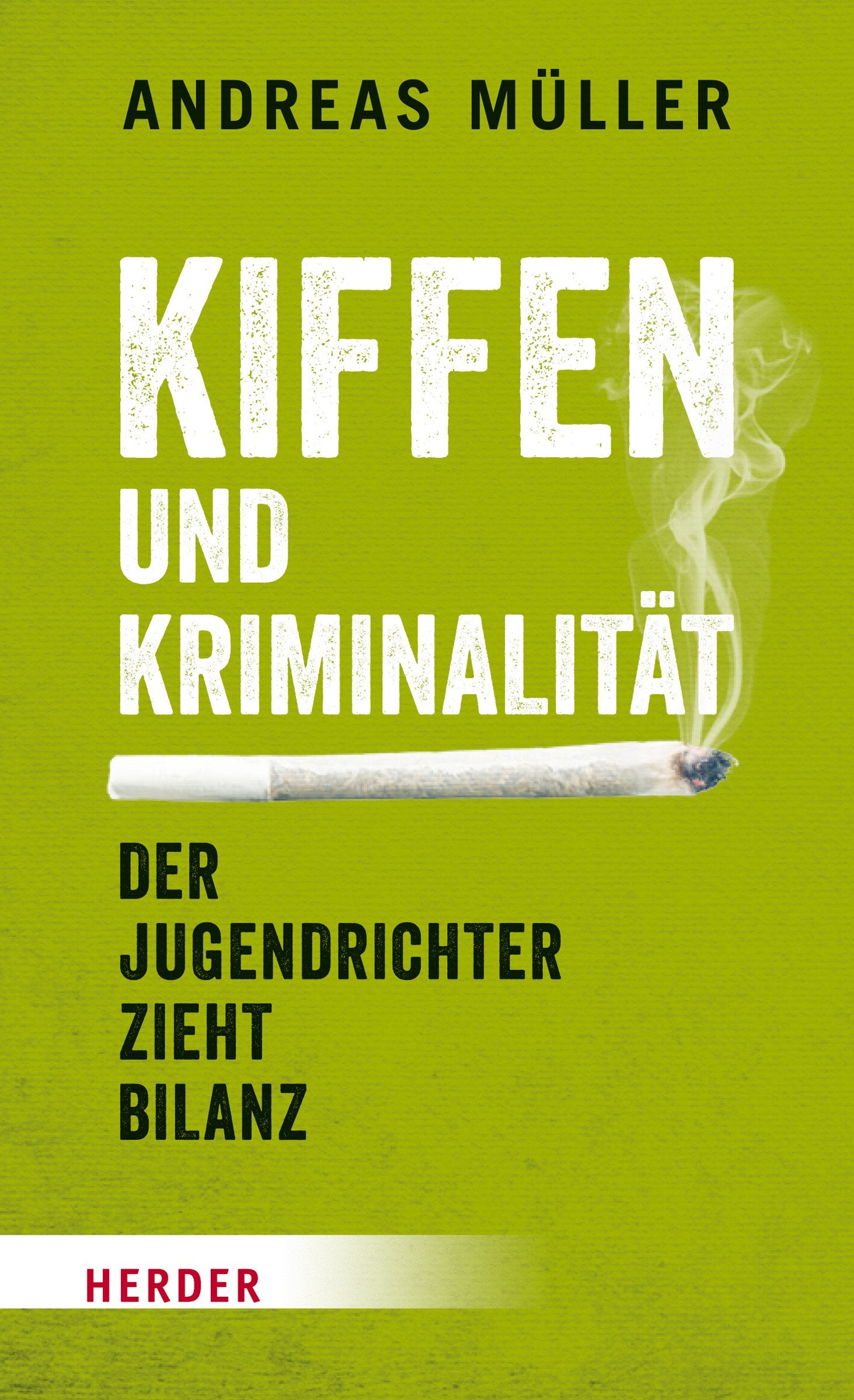 Kiffen und Kriminalität: Der Jugendrichter zieht Bilanz Social Sciences
