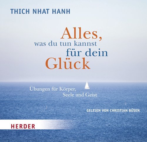 Alles, was du tun kannst für dein Glück: Übungen für Körper Seele und Geist: Übungen für Körper Seele und Geist. Autorisierte Hörfassung Lifestyle