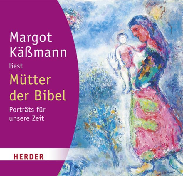 Mütter der Bibel: Porträts für unsere Zeit: Porträts für unsere Zeit. Gelesen v. d. Autorin Religion & Esotericism