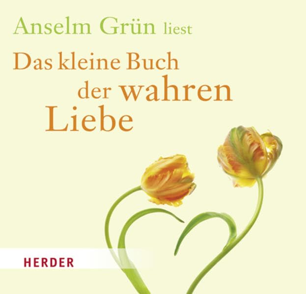Das kleine Buch der wahren Liebe: Gesprochen von Grün, Anselm Lifestyle