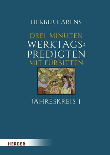Drei-Minuten-Werktagspredigten: Mit Fürbitten. Jahreskreis 1.-17. Woche Religion & Esotericism