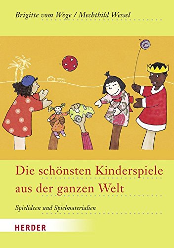 Die schönsten Kinderspiele aus der ganzen Welt: Spielideen und Spielmaterialien Books