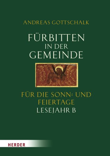 Fürbitten in der Gemeinde: Für die Sonn- und Feiertage, Lesejahr B Religion & Esotericism