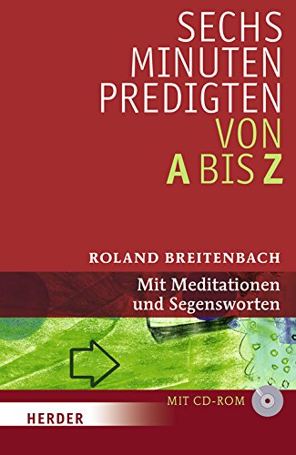 Sechs-Minuten-Predigten von A bis Z: Mit Meditationen und Segensworten Religion & Esotericism