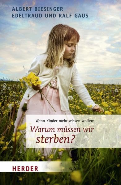Warum müssen wir sterben?: Wenn Kinder mehr wissen wollen Partnership & Love
