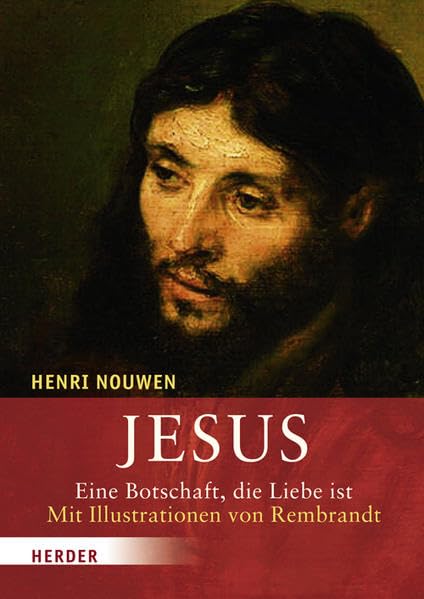 Jesus: Eine Botschaft, die Liebe ist. Mit Illustrationen von Rembrandt Film, Art & Culture