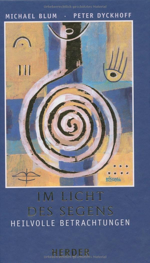 Im Licht des Segens: Heilvolle Betrachtungen Religion & Esotericism