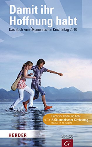 Damit ihr Hoffnung habt: Das Buch zum Ökumenischen Kirchentag 2010 Religion & Esotericism