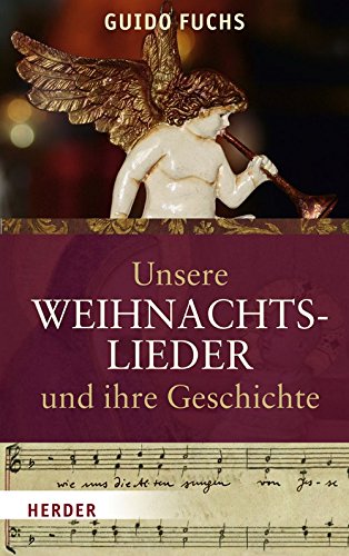 Unsere Weihnachtslieder und ihre Geschichte Religion & Esotericism