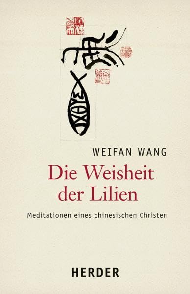 Die Weisheit der Lilien: Meditationen eines chinesischen Christen Religion & Esotericism