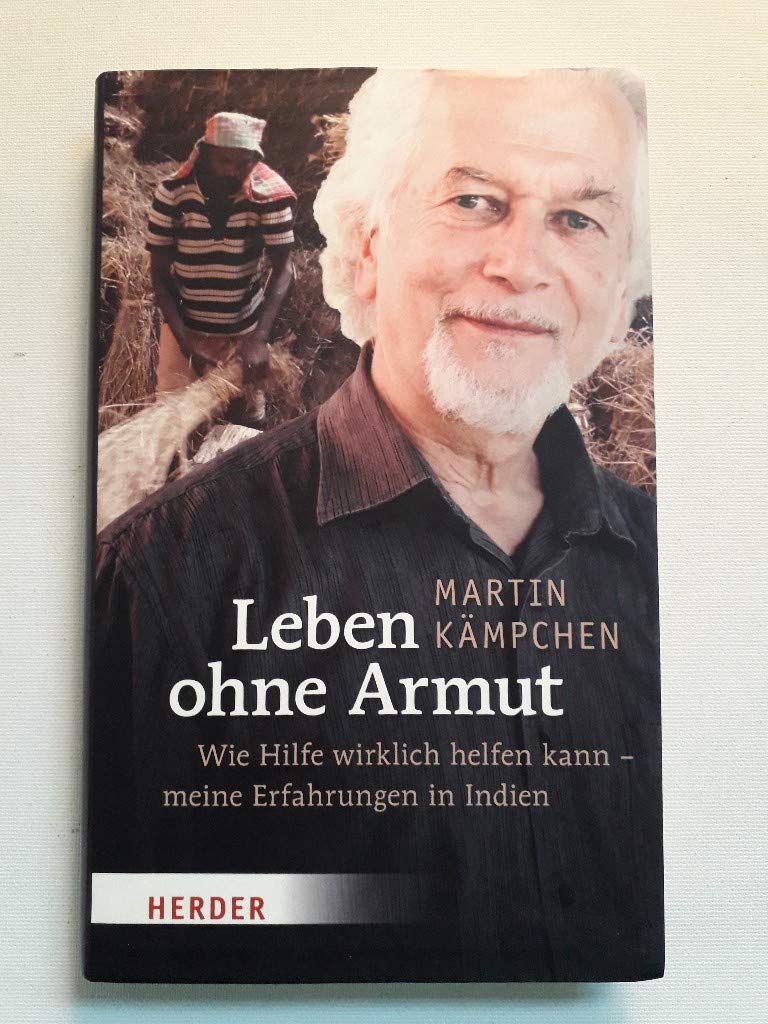 Leben ohne Armut: Wie Hilfe wirklich helfen kann. Ein Erfahrungsbericht aus Indien: Wie Hilfe wirklich helfen kann. Meine Erfahrungen in Indien Books