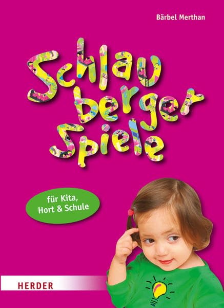 Schlauberger-Spiele für Kita, Hort und Schule: Pfiffige Aktionen zum Beobachten, Ausprobieren und Dazulernen Education & Training