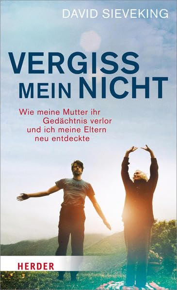 Vergiss mein nicht: Wie meine Mutter ihr Gedächtnis verlor und ich meine Eltern neu entdeckte Art & Literature