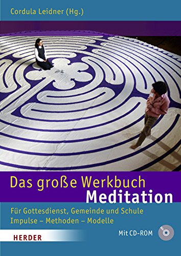 Das große Werkbuch Meditation: Für Gottesdienst, Gemeinde und Schule. Impulse - Methoden - Modelle Religion & Esotericism