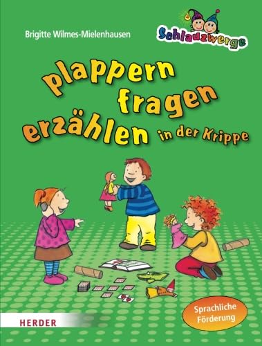 Schlauzwerge plappern, fragen, erzählen in der Krippe: Sprachförderung für Kinder von 1-3 Jahren Business, Finance & Career