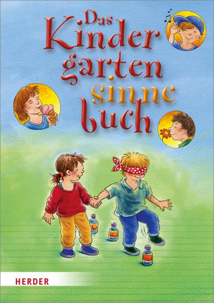 Das Kindergartensinnebuch: Mit den schönsten Ideen für eine ganzheitliche Sinnesschulung Business, Finance & Career