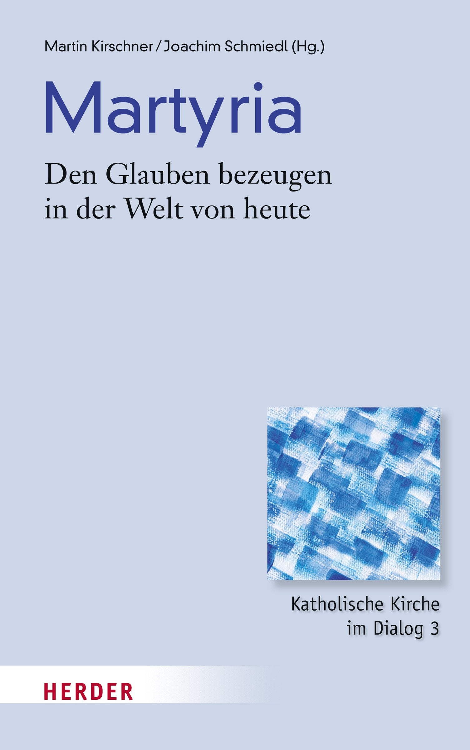 Martyria: Den Glauben bezeugen in der Welt von heute (Katholische Kirche im Dialog, Band 3) Film, Art & Culture