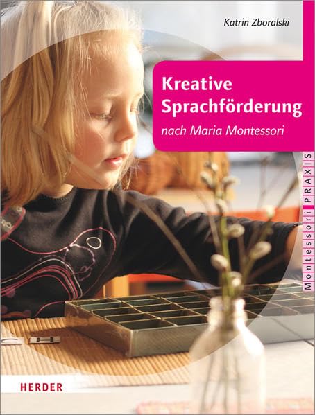 Kreative Sprachförderung nach Maria Montessori (Montessori Praxis) Books