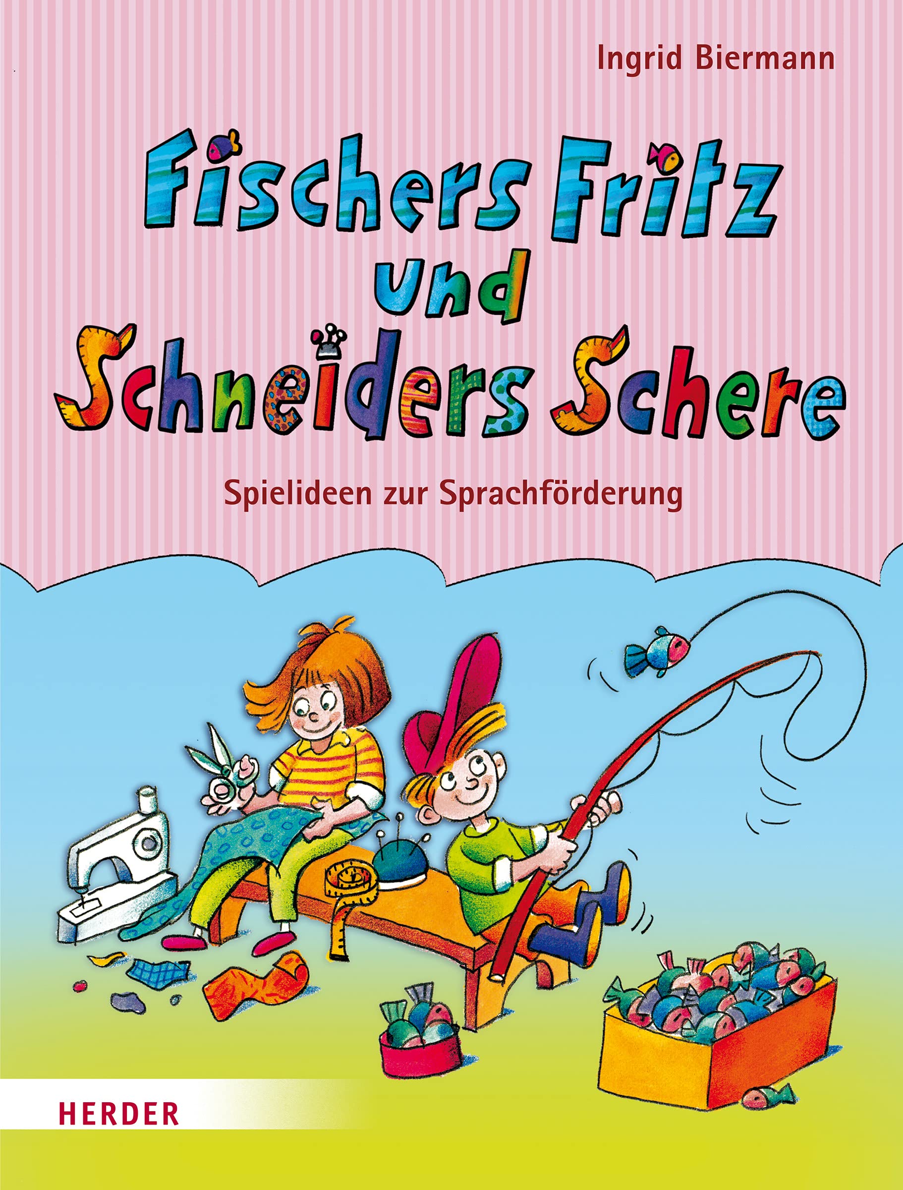 Fischers Fritz und Schneiders Schere: Spielideen zur Sprachförderung Business, Finance & Career