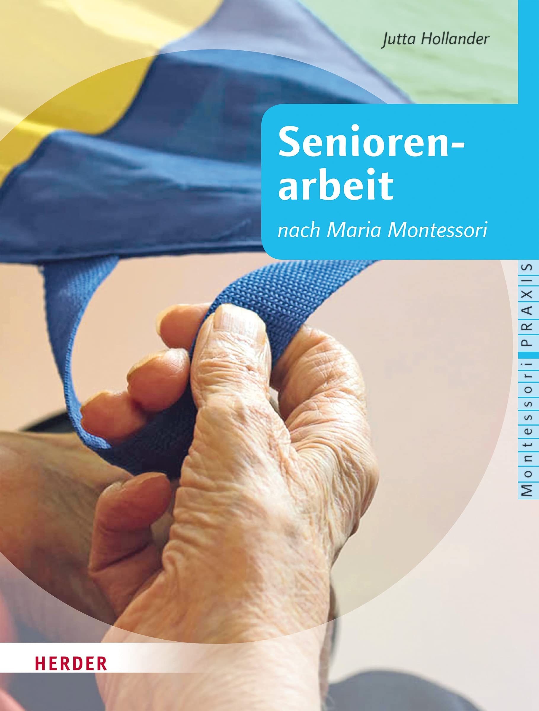Seniorenarbeit nach Maria Montessori Social Sciences