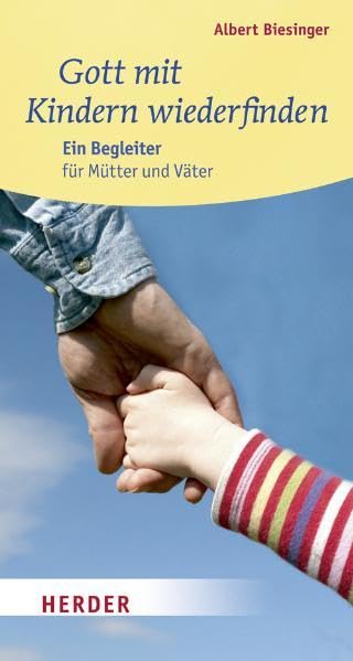 Gott mit Kindern wiederfinden: Ein Begleiter für Mütter und Väter Religion & Esotericism