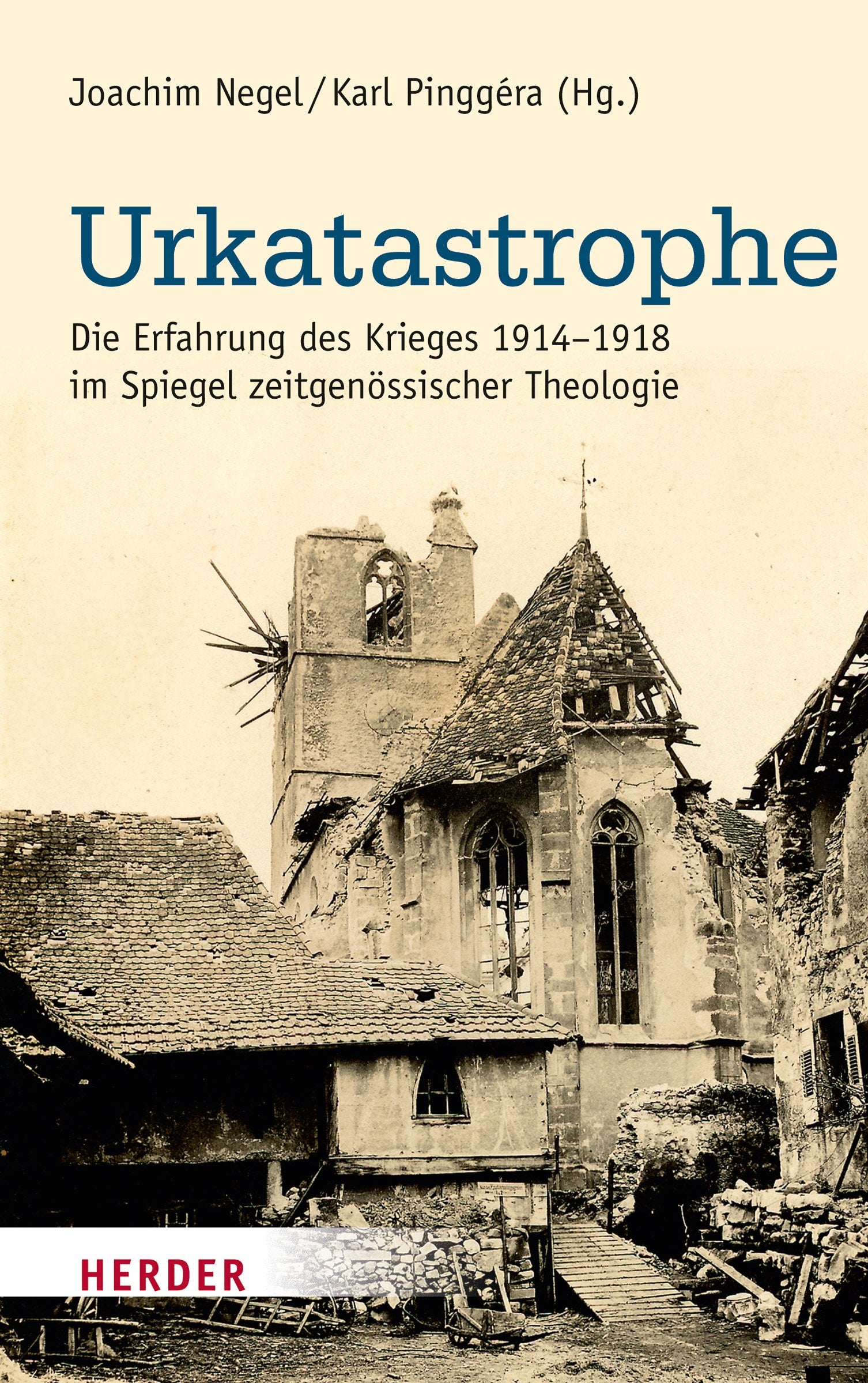 Urkatastrophe: Die Erfahrung des Krieges 1914-1918 im Spiegel zeitgenössischer Theologie Politics & History