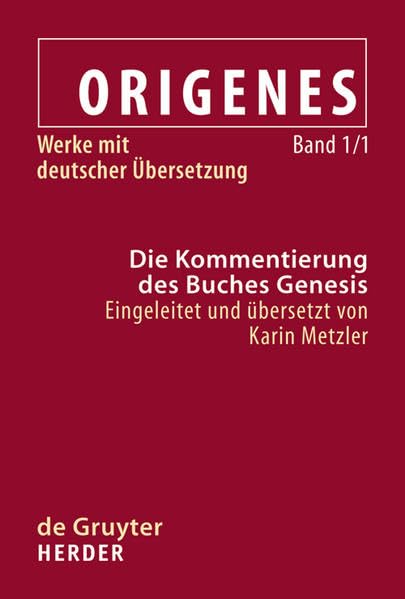 Die Kommentierung des Buches Genesis (Origenes - Werke mit deutscher Übersetzung) Religion & Esotericism