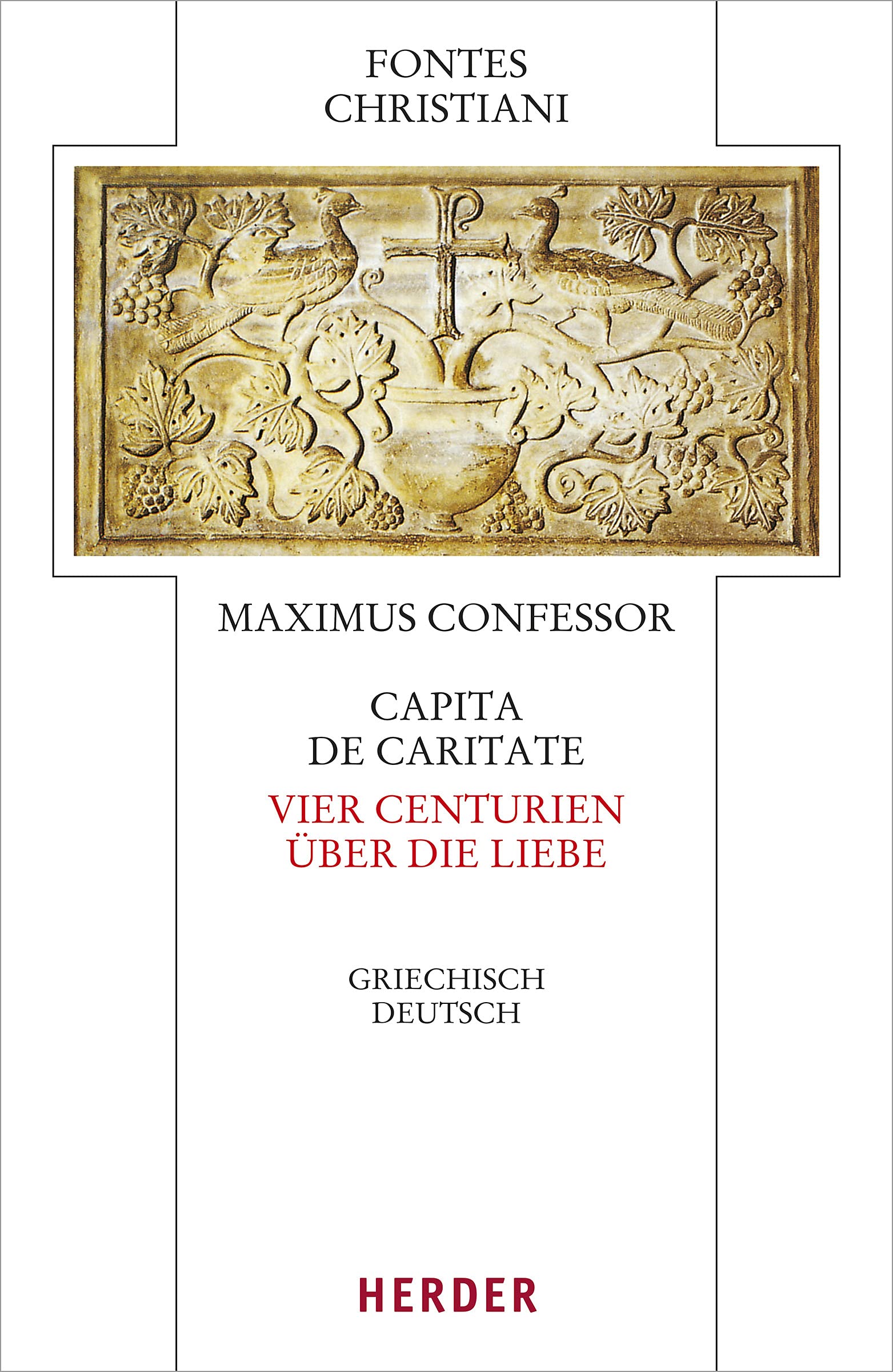Capita de caritate - Vier Centurien über die Liebe: Griechisch - deutsch (Fontes Christiani 5. Folge, Band 88) Politics & History