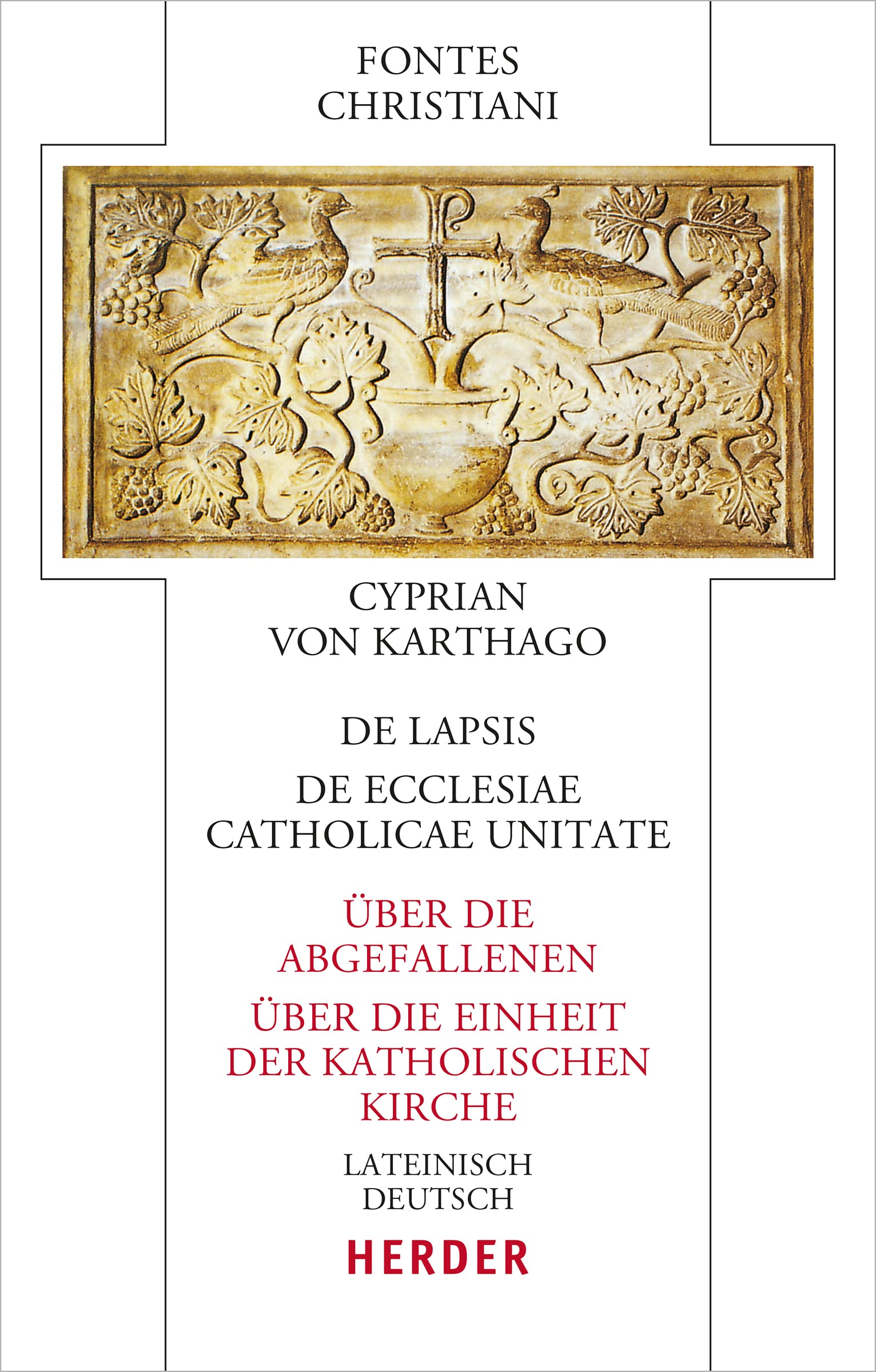 De lapsis – Über die Abgefallenen. De ecclesiae catholicae unitate – Über die Einheit der katholischen Kirche: Lateinisch – deutsch (Fontes Christiani 5. Folge) Natural Sciences