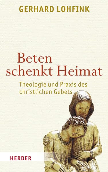 Beten schenkt Heimat Religion & Esotericism