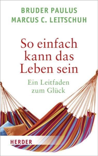 So einfach kann das Leben sein: Ein Leitfaden zum Glück Religion & Esotericism